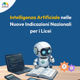 Intelligenza Artificiale nelle Nuove Indicazioni Nazionali per i Licei: cosa cambia davvero per i docenti