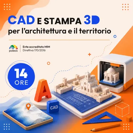 Certificazione CAD e stampa 3D per l’architettura e il territorio